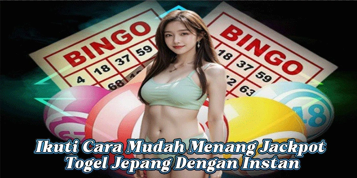 Ikuti Cara Mudah Menang Jackpot Togel Jepang Dengan Instan