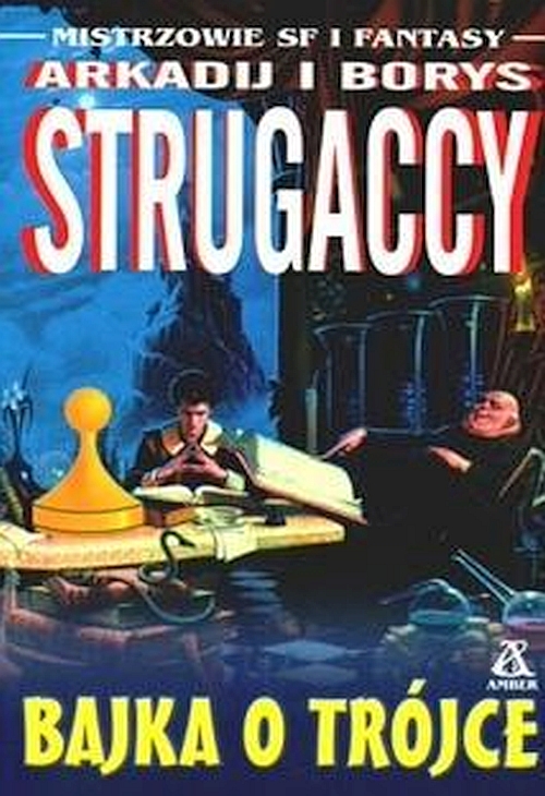 Arkadij i Borys Strugaccy - Bajka o Trójce