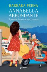 Barbara Perna – Annabella Abbondante. Il passato è una curiosa creatura (2024)