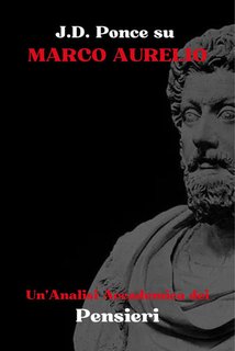 J.D. Ponce - Marco Aurelio. Un'analisi accademica dei Pensieri (2024)