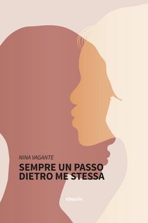 Nina Vagante – Sempre un passo dietro me stessa (2022)