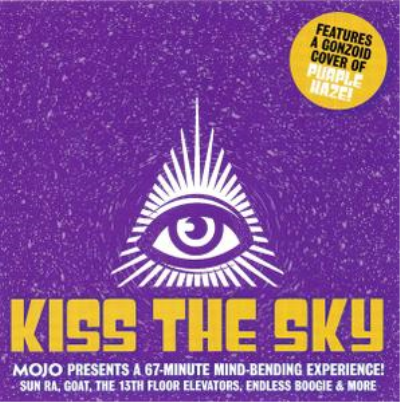 VA - Kiss The Sky (Mojo Presents A 67-Minute Mind-Bending Experience!) (2017)