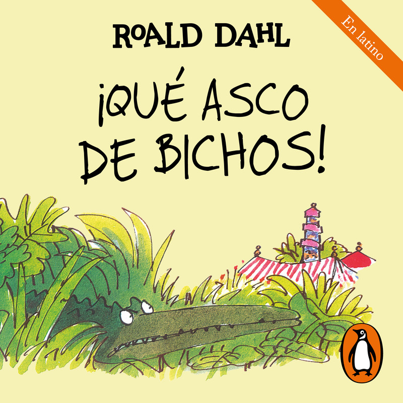 ¡Qué asco de bichos! - Roald Dahl