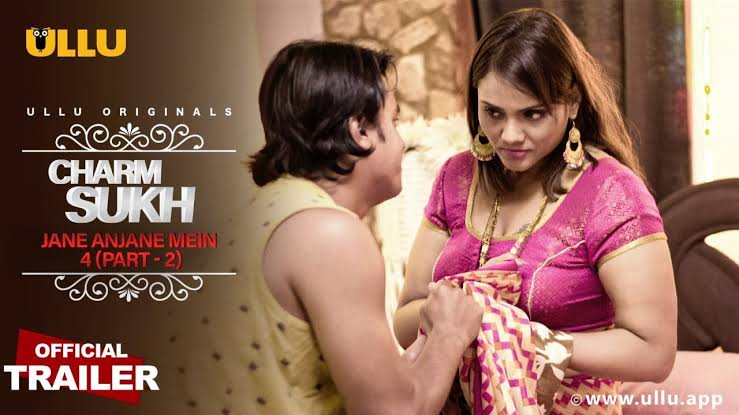 Charmsukh Jane Anjane Mein 4 P02 ULLU Hot Hindi Web Series