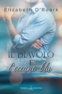 Elizabeth O’Roark - Il diavolo e l'oceano blu (2024)