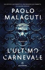 Paolo Malaguti – L’ultimo carnevale (2019)