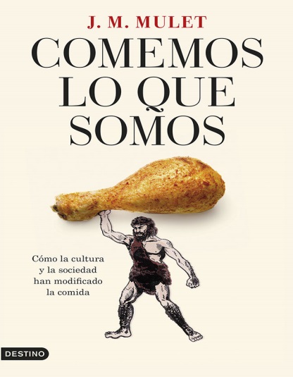 Comemos lo que somos - J. M. Mulet (PDF + Epub) [VS]