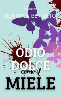 Beatrice Bertiato - Odio dolce come il miele (2023)