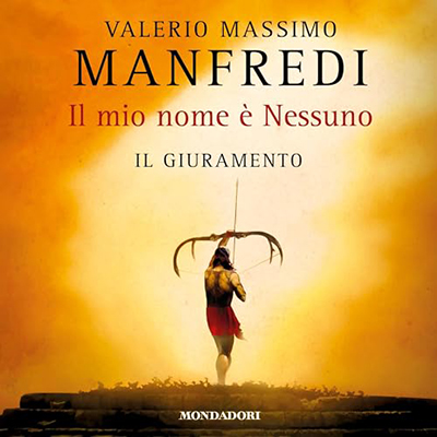 Valerio Massimo Manfredi - Il giuramento꞉ Il mio nome è Nessuno 1 (2023) (mp3 - 128 kbps)