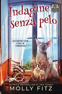 Molly Fitz e  Barbara Parutto - Un Detective Con Le Vibrisse Vol. 3. Indagine senza pelo (2023)