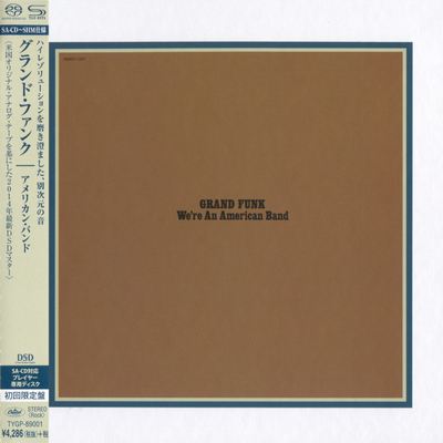 Grand Funk Railroad - We're An American Band (1973) [2014, Japan, Remastered, Hi-Res SACD Rip]