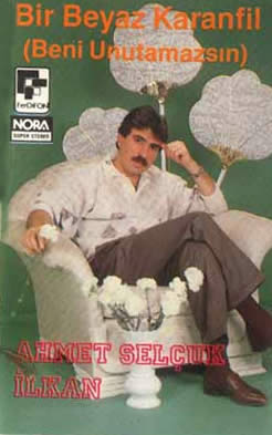 Ahmet Selçuk Ilkan - Beni Unutamazsin & Bir Beyaz Karanfil (2)
