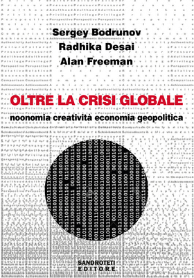 Sergey Bodrunov, Radhika Desai, Alan Freeman - Oltre la crisi globale (2025)