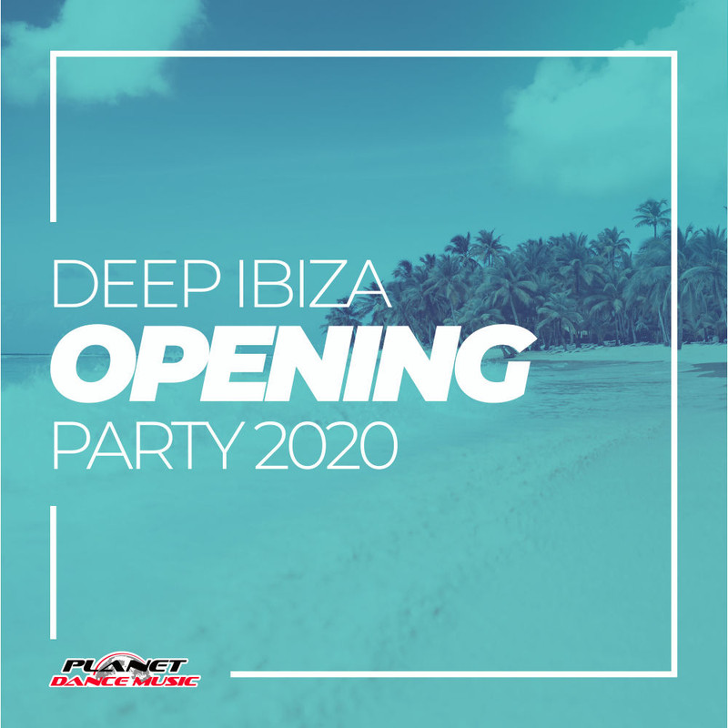 Deep Ibiza Opening Party 2020 (2020) mp3 320 Kbps