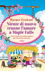 Harper Graham – Niente di nuovo tranne l’amore a Maple Falls (2026)