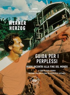 Werner Herzog - Guida per i perplessi. Nuovi incontri alla fine del mondo (2024)