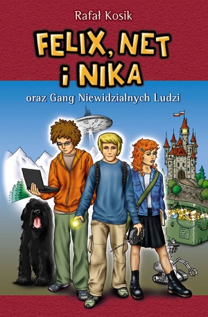 Felix, Net i Nika oraz Gang Niewidzialnych Ludzi - Rafał Kosik Felix, Net i Nika oraz Gang Niewidzialnych Ludzi - Rafał Kosik