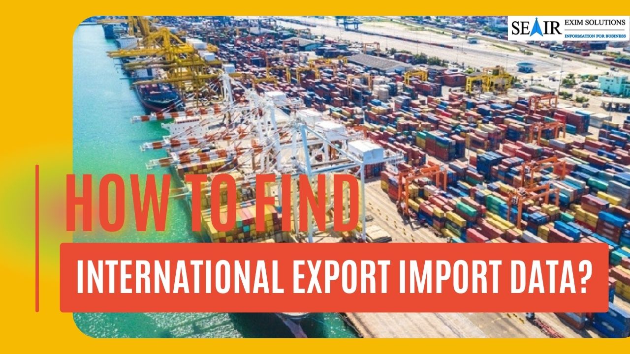 How to find International Export Import Data?