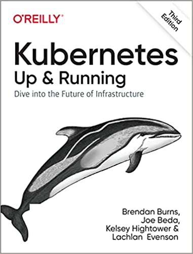 Kubernetes: Up and Running: Dive into the Future of Infrastructure, 3rd Edition (True EPUB, MOBI)