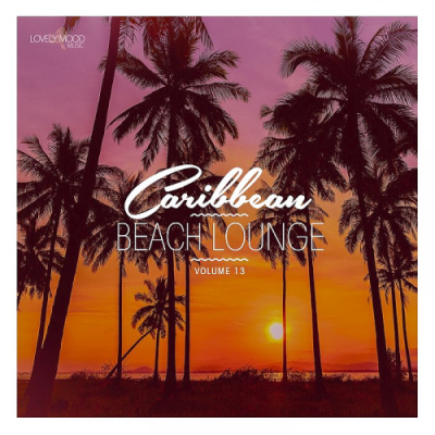 VA - Caribbean Beach Lounge Vol. 13 (2019)