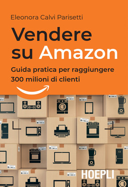 Eleonora Calvi Parisetti – Vendere su Amazon (2018)