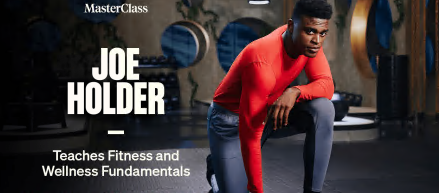 MasterClass - Joe Holder Teaches Fitness and Wellness Fundamentals