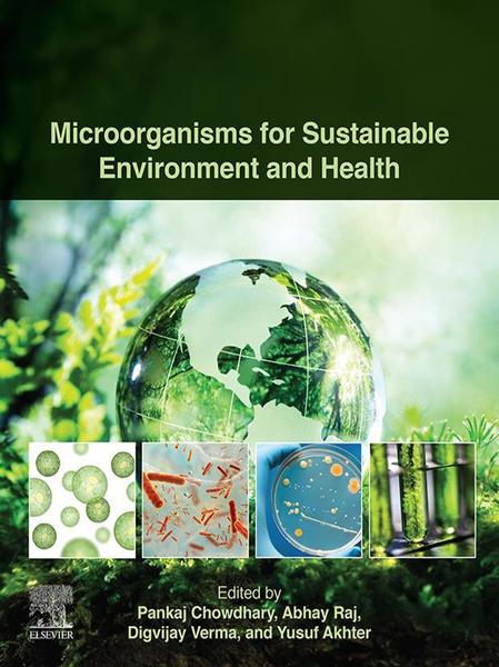 Microorganisms For Sustainable Environment And Health (Pankaj Chowdhary, Abhay Raj, Digvijay Verma, Yusuf Akhter) Microorganisms For Sustainable Environment And Health (Pankaj Chowdhary, Abhay Raj, Digvijay Verma, Yusuf Akhter)