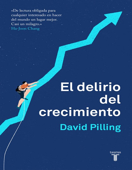 El delirio del crecimiento - David Pilling (Multiformato) [VS]