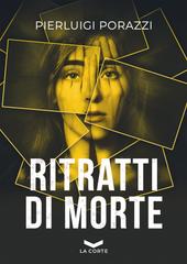 Pierluigi Porazzi – Ritratti di morte (2023)