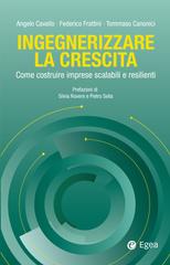 Angelo Cavallo – Ingegnerizzare la crescita. Come costruire imprese scalabili e resilienti (2026) Angelo Cavallo – Ingegnerizzare la crescita. Come costruire imprese scalabili e resilienti (2026)