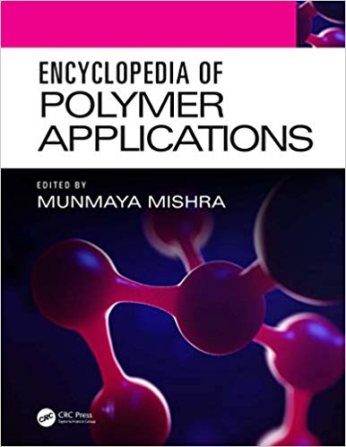 Encyclopedia of Polymer Applications, 3 Volume Set Encyclopedia of Polymer Applications, 3 Volume Set