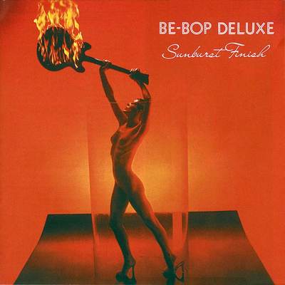 Be-Bop Deluxe - Sunburst Finish (1976) {2018, Limited Deluxe Edition, 3CD + DVD + Hi-Res}