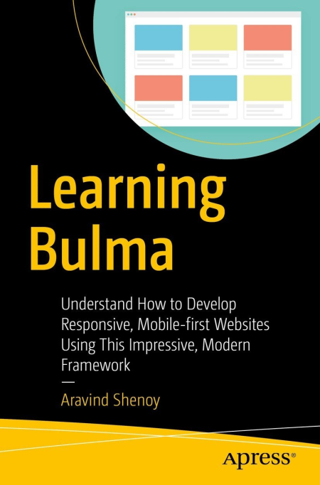 Learning Bulma: Understand How to Develop Responsive, Mobile-first Websites Using This Impressive, Modern Framework (True EPUB)