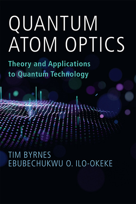 Quantum Atom Optics Theory and Applications to Quantum Technology