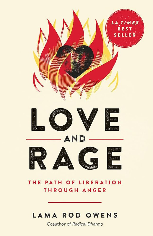 Love and Rage: The Path of Liberation Through Anger by Lama Rod Owens