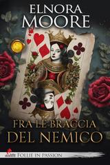 Elnora Moore – Mafia romance Vol. 2. Fra le braccia del nemico (2026)