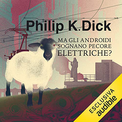 Philip K. Dick - Ma gli androidi sognano pecore elettriche? (2023) (mp3 - 128 kbps)