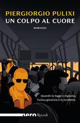 Piergiorgio Pulixi – Un colpo al cuore (2021)