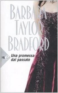 Barbara Taylor Bradford - Una promessa dal passato (2008)