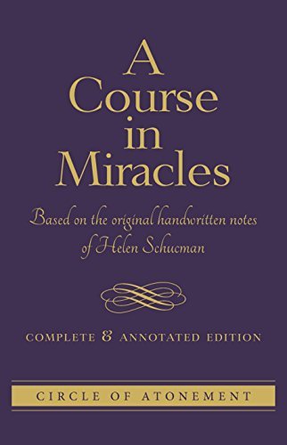 Based On The Original Handwritten Notes Of Helen Schucman--Complete & Annotated Edition