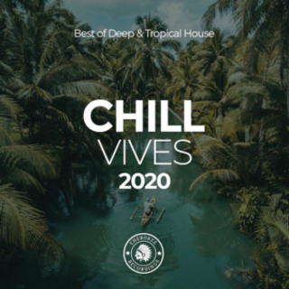 Chill Vibes 2020: Best Of Deep & Tropical House (2020) .mp3 - 320 kbps
