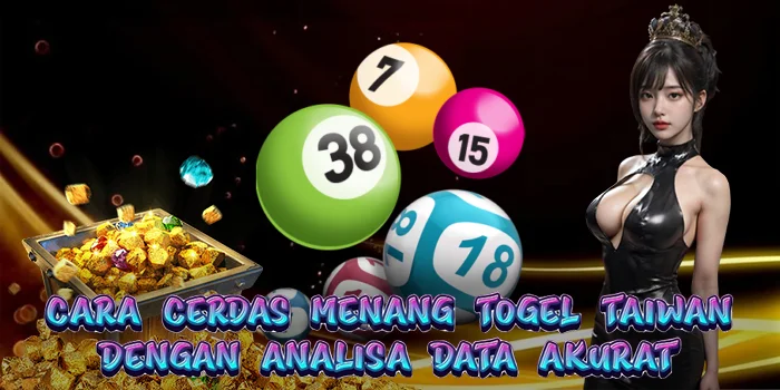 Cara Cerdas Menang Togel Taiwan dengan Analisa Data Akurat