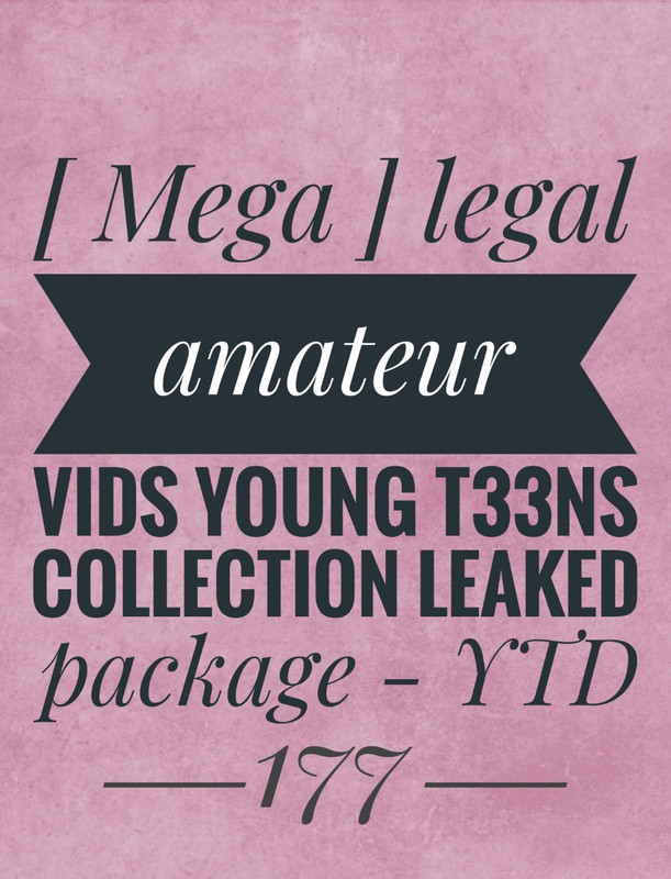 [ Mega ] legal amateur vids young t33ns collection leaked package - YTD177 leaked image 
