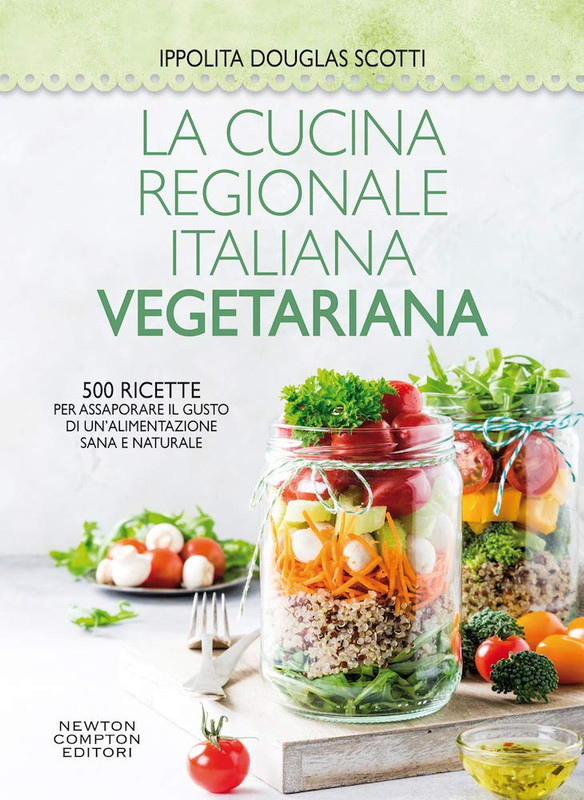 Ippolita Douglas Scotti - La cucina regionale italiana vegetariana (2019)