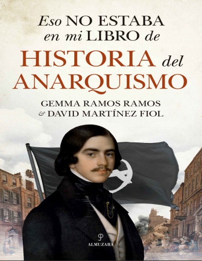 Eso no estaba en mi libro de historia del anarquismo - Gemma Ramos Ramos y David Martínez Fiol (PDF) [VS]