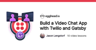 Build A Video Chat App With Twilio And Gatsby