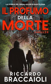 Riccardo Braccaioli - Ispettore Álex Cortés Vol. 1. Il Profumo della Morte (2023)