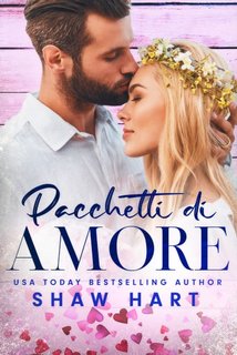 Shaw Hart - Note d’Amore Vol. 2. Pacchetti di amore (2023)