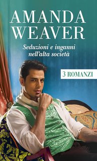 Amanda Weaver - Seduzioni e inganni nell'alta società (2023)