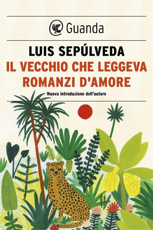 Luis Sepulveda - Il vecchio che leggeva romanzi d'amore (2013)